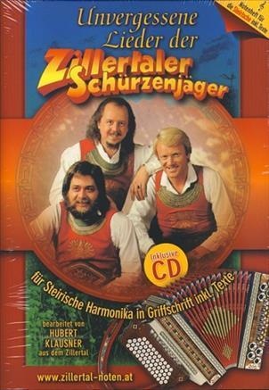 Unvergessene Lieder der Zillertaler Schürzenjäger für Steirische Harmonika in Griffschrift inkl. Texte+CD (Noten)