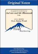 Auf uns und die Blasmusik
